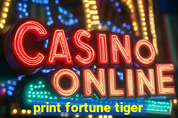 print fortune tiger